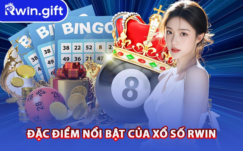 Đặc Điểm Nổi Bật Của Xổ Số RWIN