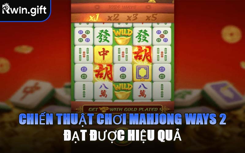 Chiến Thuật Chơi Mahjong Ways 2 Đạt Được Hiệu Quả