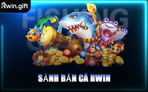 Sảnh Bắn Cá RWIN